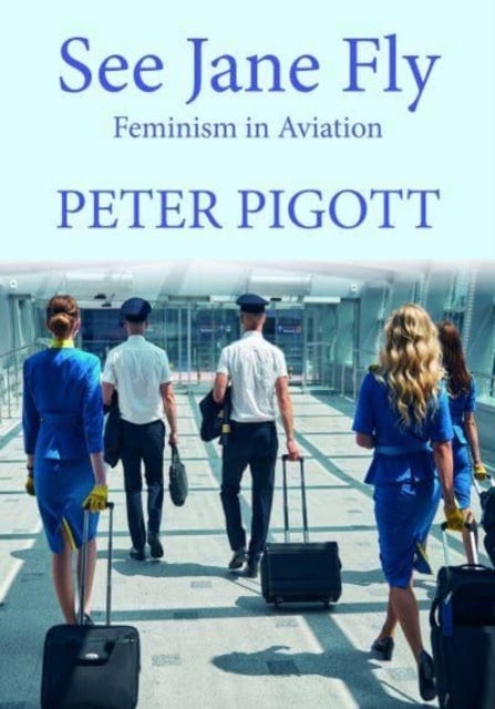See Jane Fly - Feminism in Aviation