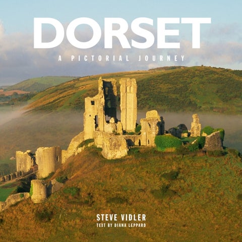 Dorset: A Pictorial Journey - A photographic journey through Dorset