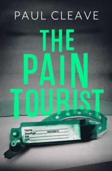 The Pain Tourist - The nerve-jangling, compulsive bestselling thriller Paul Cleave