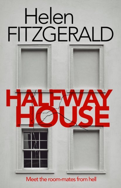 Halfway House - The nerve-shatteringly tense, searingly funny new thriller from the author of Netflix hit, THE CRY