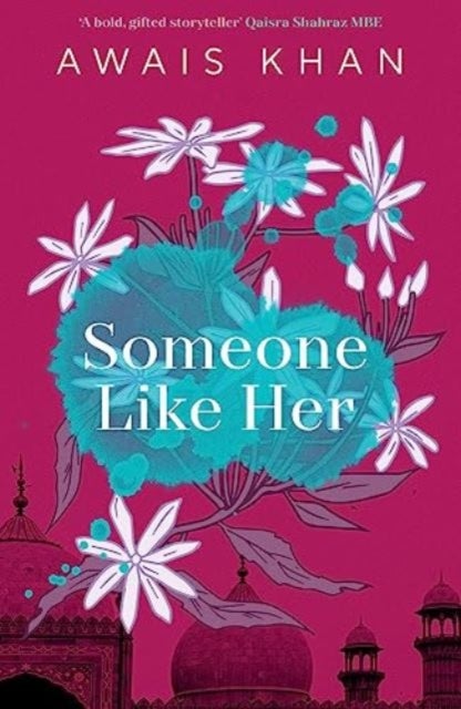 Someone Like Her - The exquisite, heart-wrenching, eye-opening new novel from the bestselling author of No Honour