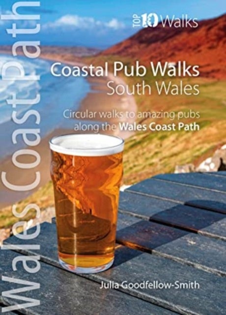 Bilde av Coastal Pub Walks: South Wales (wales Coast Path: Top 10 Walks) Av Julia Goodfellow-smith