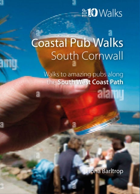 Coastal Pub Walks: Cornwall - Walks to amazing pubs along the South West Coast Path