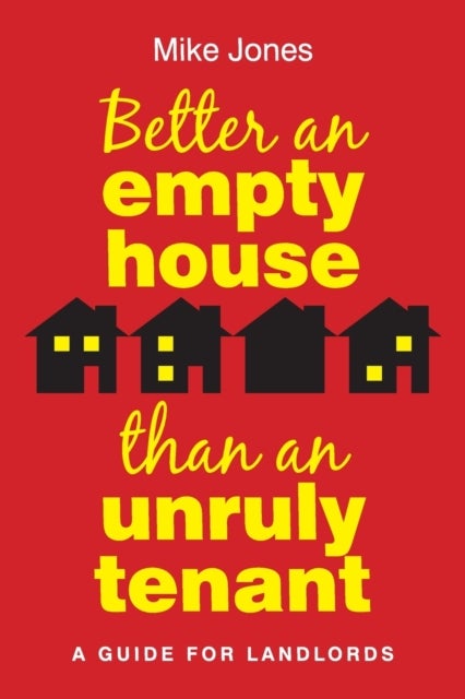 Bilde av Better An Empty House Than An Unruly Tenant Av Mike Jones