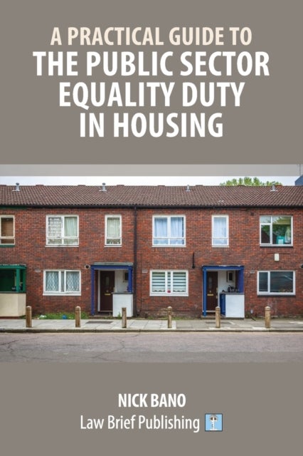 Bilde av A Practical Guide To The Public Sector Equality Duty In Housing Av Nick Bano