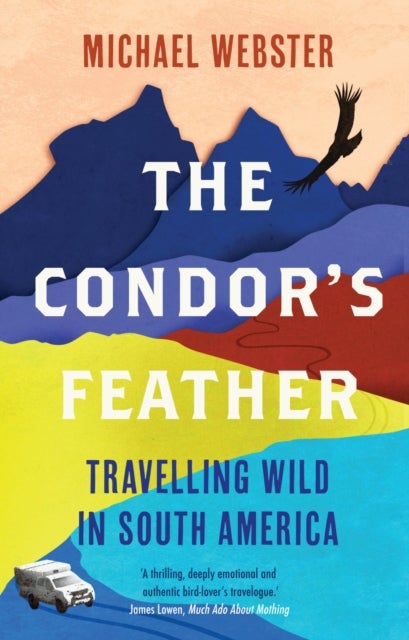 The Condor's Feather - Travelling Wild in South America
