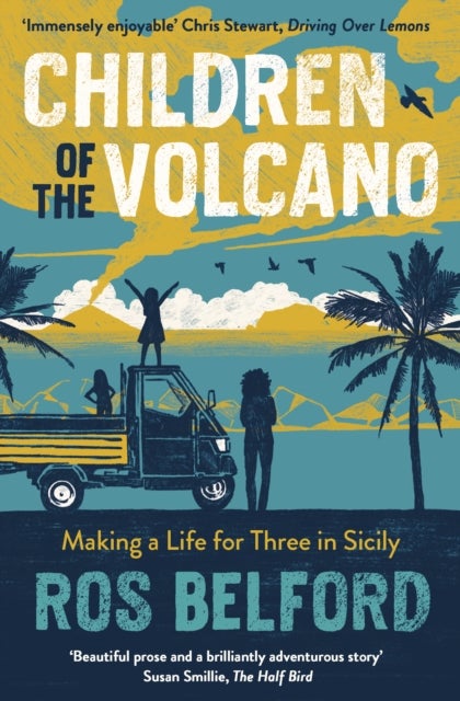 Children of the Volcano - Making a Life for Three in Sicily