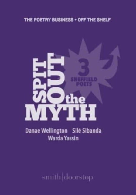Spit Out the Myth - Three Sheffield Poets