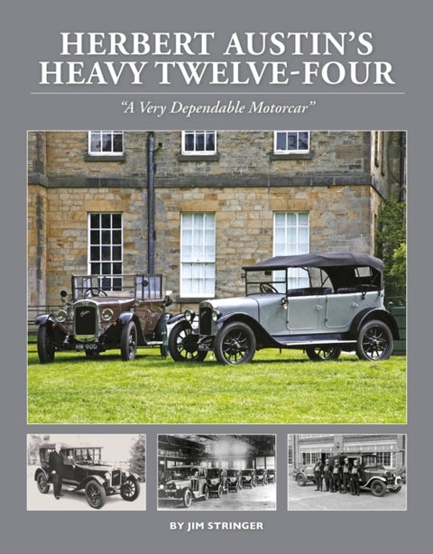 Herbert Austin's Heavy Twelve-Four - "A Very Dependable Motorcar"