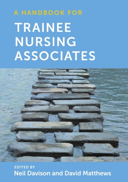 Bilde av A Handbook For Trainee Nursing Associates Av Neil (llandrillo College North Wales Uk) Davison, David (bangor University) Matthews