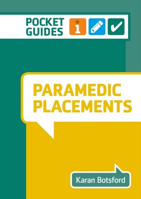Paramedic Placements - A Pocket Guide for Nursing and Health Care
