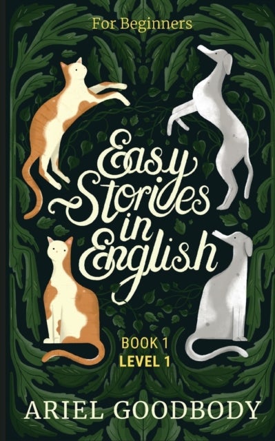 Easy Stories in English for Beginners - 10 Fairy Tales to Take Your English From OK to Good and From Good to Great