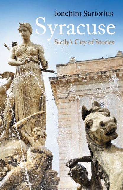 Syracuse - Sicily¿s City of Stories