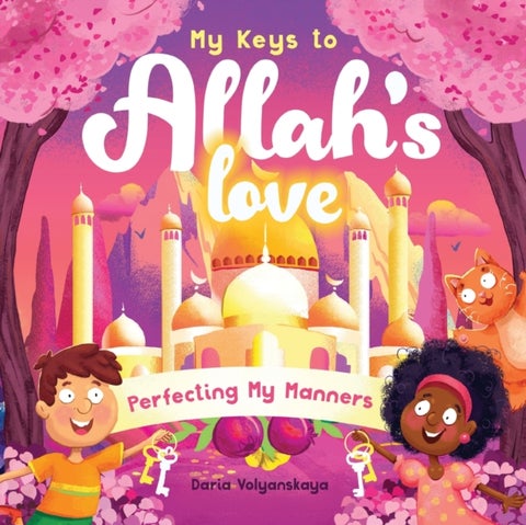 My Keys to Allah's Love - Perfecting My Manners