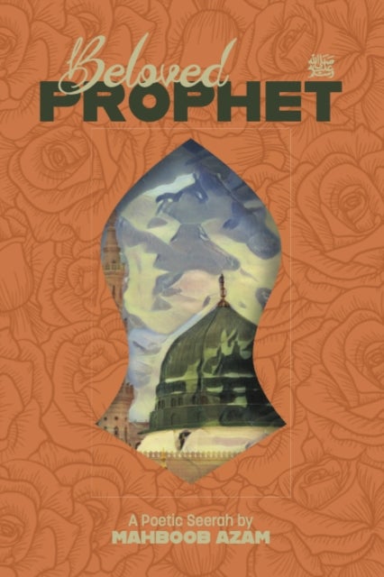 Beloved Prophet - A Poetic Seerah