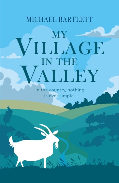My Village in the Valley - In the country, nothing is ever simple
