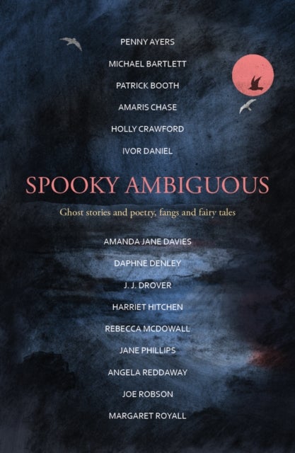 Spooky Ambiguous - An intriguing collection of ghost stories and poetry, fangs and fairy tales