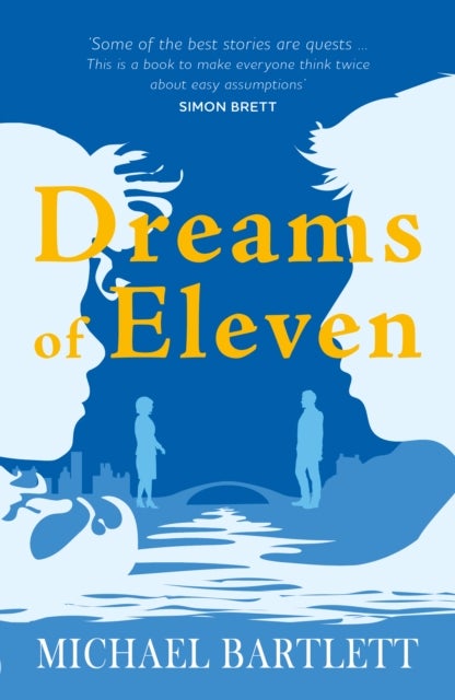 Dreams of Eleven - the gripping, unexpected story of a quest, from the author of PERSONAL ISLANDS