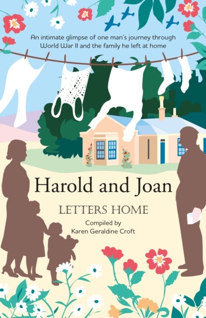 Harold and Joan - Letters Home, an intimate glimpse of one man's journey through World War II