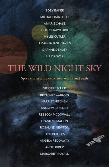 The Wild Night Sky - space stories and poetry, new worlds and earth