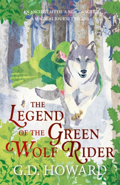 The Legend of the Green Wolf Rider - a spellbinding fantasy full of magic and nature