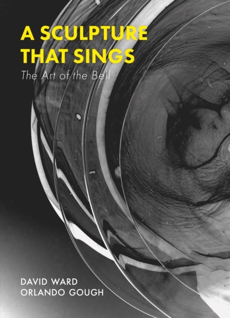 A Sculpture That Sings - The Art of the Bell