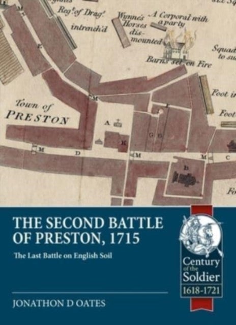 The Second Battle of Preston, 1715 - The Last Battle on English Soil