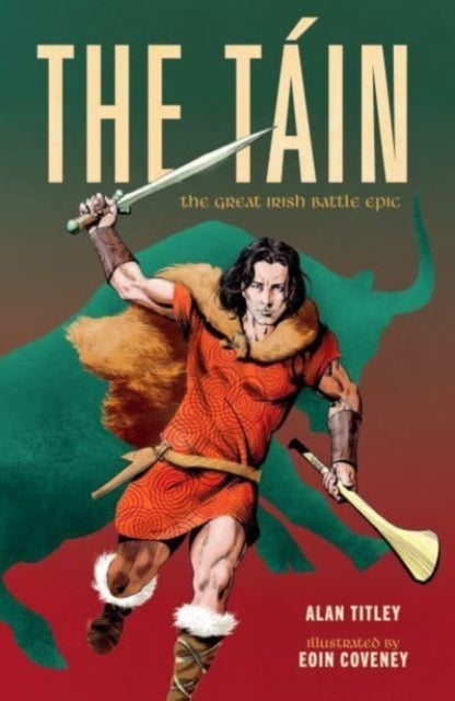 The Tain - The Great Irish Battle Epic