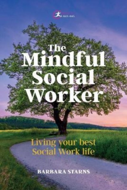 The Mindful Social Worker - Living your best social work life