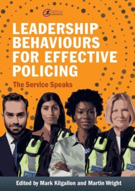 Leadership Behaviours for Effective Policing - The Service Speaks