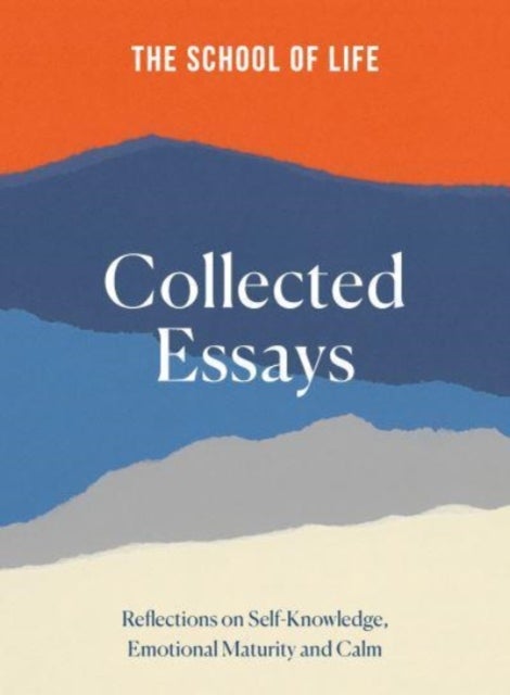 Bilde av The School Of Life: Collected Essays Av The School Of Life