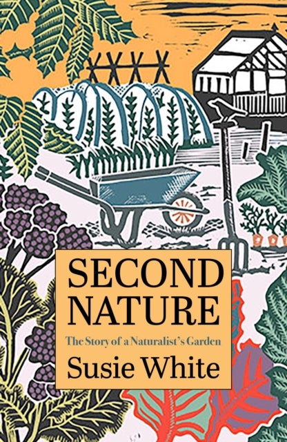 Second Nature - The Story of a Naturalist's Garden