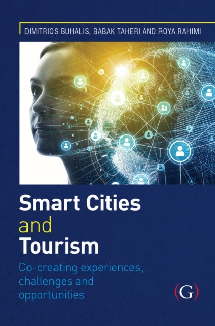 Smart Cities and Tourism: Co-creating experiences, challenges and opportunities - Co-creating experiences, challenges and opportunities