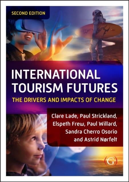 International Tourism Futures - The Drivers and Impacts of Change