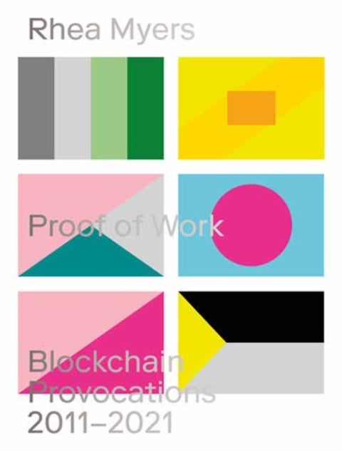 Proof of Work - Blockchain Provocations 2011-2021