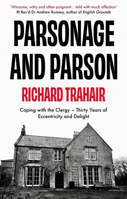 Parsonage and Parson - Coping with the Clergy - thirty years of eccentricity and delight