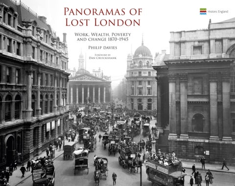 Panoramas of Lost London - Work, Wealth, Poverty and Change 1870-1945