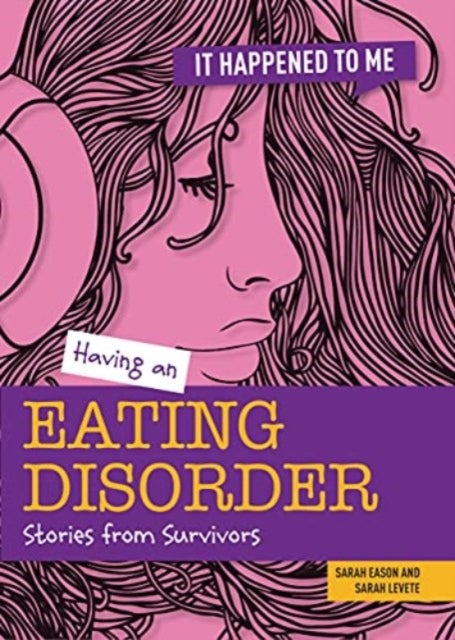 Having an Eating Disorder - Stories from Survivors