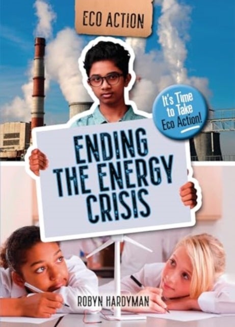 Ending the Energy Crisis - It's Time to Take Eco Action!
