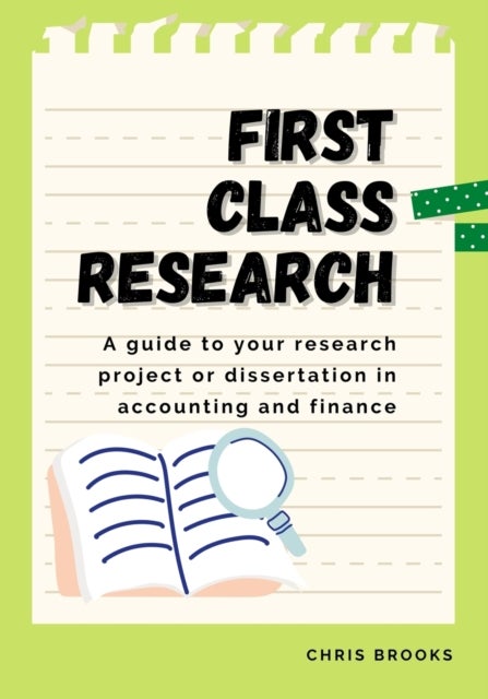 First Class Research - A guide to your research project or dissertation in accounting and finance