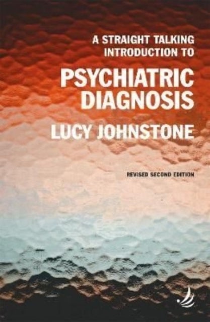 Bilde av A Straight Talking Introduction To Psychiatric Diagnosis (second Edition) Av Lucy Johnstone