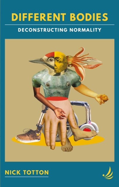 Different Bodies - Deconstructing normality