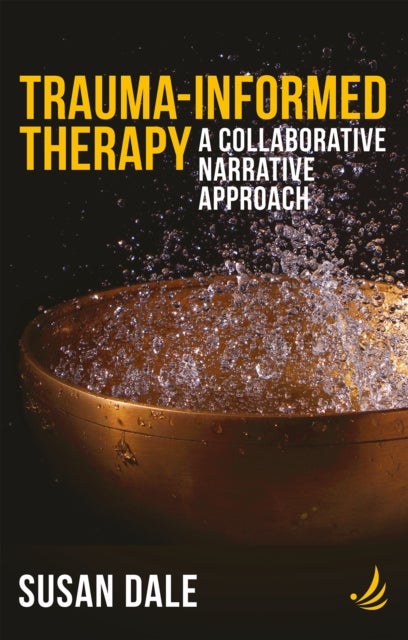 Trauma-Informed Therapy - A collaborative narrative approach