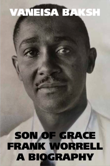 Son of Grace - Frank Worrell - A Biography