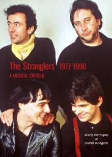 The Stranglers 1977-90 - A Musical Critique