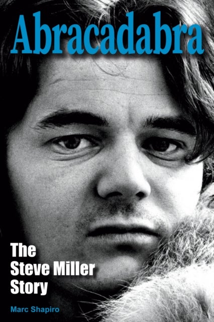 Abracadabra - The Steve Miller Story