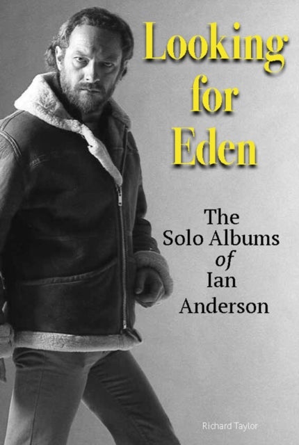 Looking For Eden - The Solo Albums Of Ian Anderson