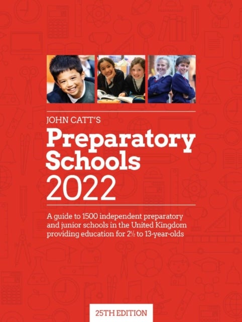 Bilde av John Catt&#039;s Preparatory Schools 2022: A Guide To 1,500 Prep And Junior Schools In The Uk Av Jonathan Barnes