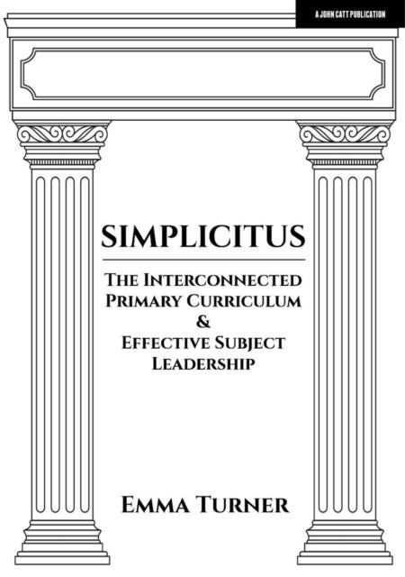 Bilde av Simplicitus: The Interconnected Primary Curriculum &amp; Effective Subject Leadership Av Emma Turner