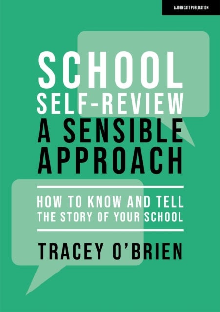 School self-review ¿ a sensible approach: How to know and tell the story of your school